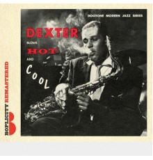 Dexter Gordon - Dexter Blows Hot & Cool