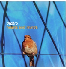 Dextro - Hearts and Minds