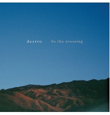 Dextro - In The Crossing