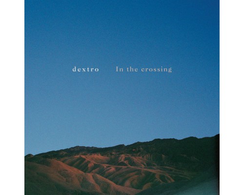 Dextro - In The Crossing