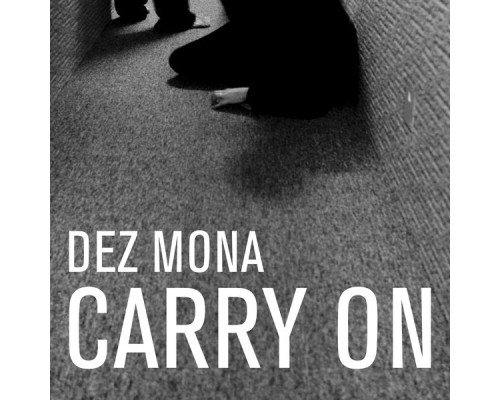 Dez Mona - Carry On E.P.