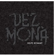 Dez Mona - Hilfe Kommt