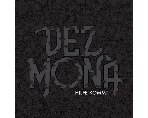 Dez Mona - Hilfe Kommt