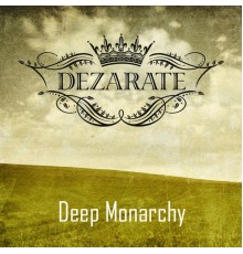 Dezarate - Deep Monarchy