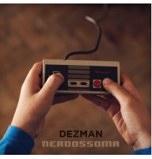 Dezman - Nerdossoma