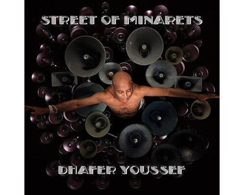 Dhafer Youssef - Street of Minarets