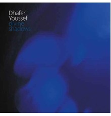 Dhafer Youssef - Divine Shadows