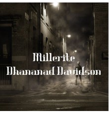 Dhananad Davidson - Millerite