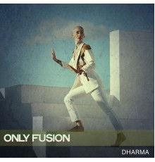 Dharma - Only Fusion