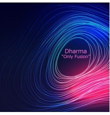 Dharma - Only Fusion