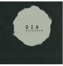 Dia - Daydream (Original Mix)