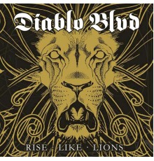 Diablo Blvd - Rise Like Lions