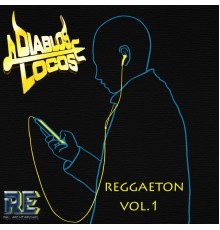 Diablos Locos - Reggaeton, Vol. 1