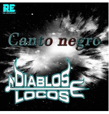 Diablos Locos - Canto Negro