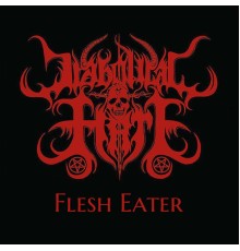 Diabolical Hate - Flesh Eater