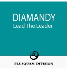 Diamandy - Lead the Leader