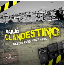 Diamante & Coyote DjMpc - Baile Clandestino