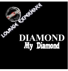 Diamond - My Diamond (Lounge Experience)