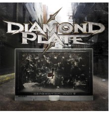 Diamond Plate - Generation Why?