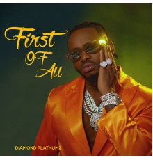 Diamond Platnumz - First Of All