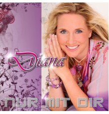 Diana - Nur mit dir