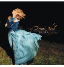 Diana Krall - When I Look In Your Eyes