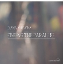 Diana Yukawa - Finding the Parallel