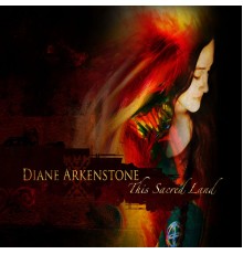 Diane Arkenstone - This Sacred Land