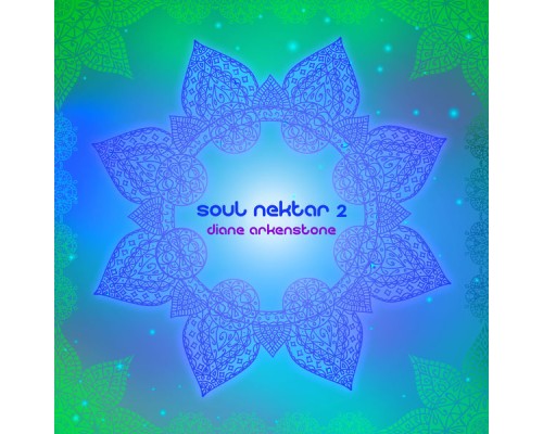 Diane Arkenstone - Soul Nektar 2