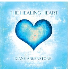 Diane Arkenstone - The Healing Heart