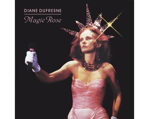 Diane Dufresne - Magie rose (Remastered|Live)