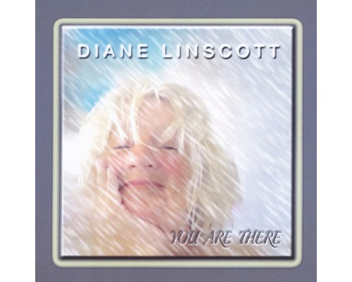 Diane Linscott - You Are There