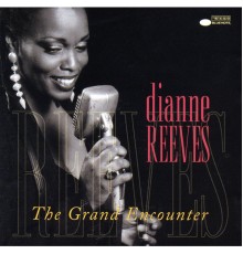 Dianne Reeves - The Grand Encounter