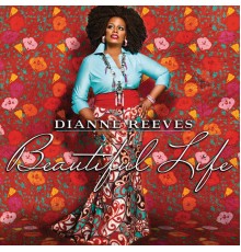 Dianne Reeves - Beautiful Life