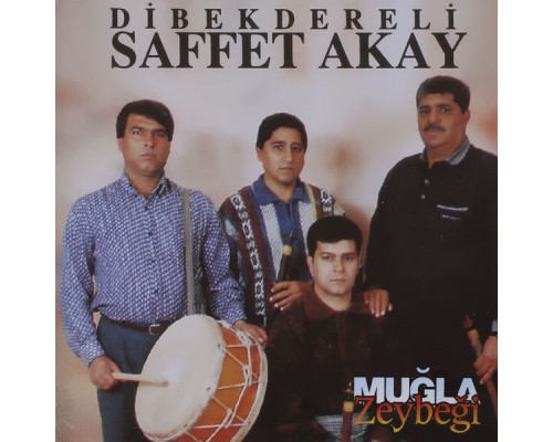 Dibekdereli Saffet Akay - Muğla Zeybeği