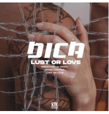 Dica - Lust or Love