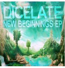 Dicelate - New Beginnings EP