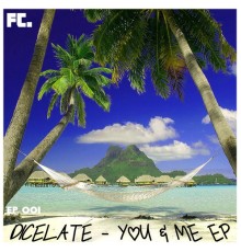 Dicelate - You & Me EP