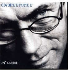 Dick Annegarn - Un'Ombre