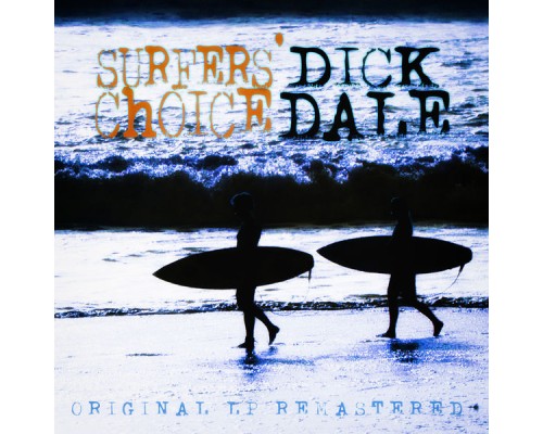 Dick Dale - Surfers' Choice (Remastered)