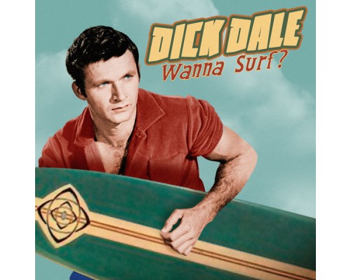 Dick Dale - Wanna Surf?