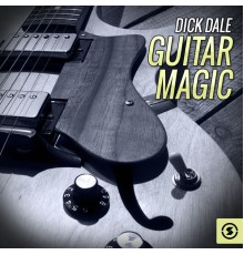 Dick Dale - Guitar Magic