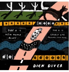 Dick Diver - New Name Blues