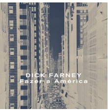 Dick Farney - Fazer a América