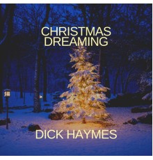 Dick Haymes - Christmas Dreaming