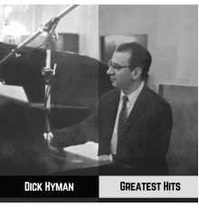 Dick Hyman - Greatest Hits