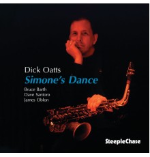 Dick Oatts - Simone's Dance