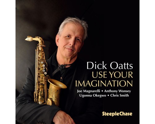 Dick Oatts - Use Your Imagination