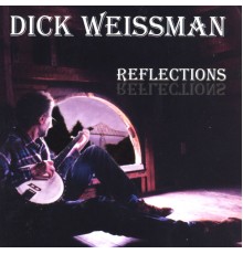 Dick Weissman - Reflections