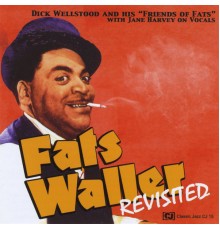 Dick Wellstood & His Friends of Fats With Jane Harvey - Fats Waller Revisited
